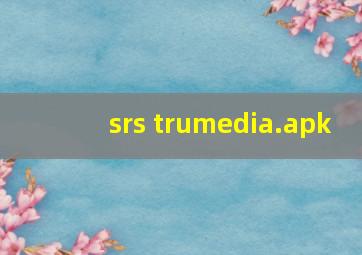 srs trumedia.apk